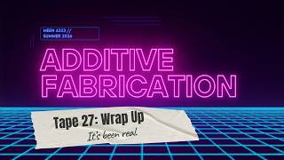 MEEN 4323 Summer 2026: Wrapping Things Up