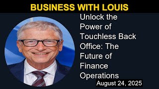 Unlock the Power of Touchless Back Office: The Future of Finance Operations | Business with Louis