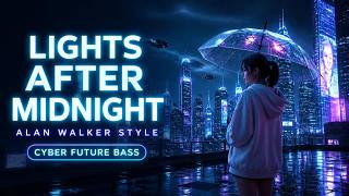 THIS ALAN WALKER STYLE PLAYLIST FEELS LIKE LIGHTS AFTER MIDNIGHT
