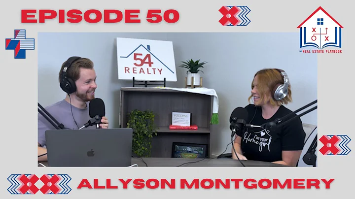 The Real Estate Playbook Episode 50: Allyson Montg...