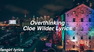 Watch Cloe Wilder Overthinking video