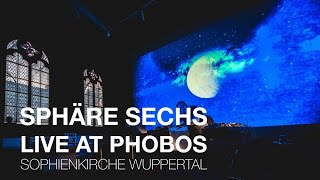 Sphäre Sechs Live At Phobos 2015 Full Show