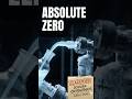 The Absolute Zero Cryogenics - Mystery of Absolute Zero #AbsoluteScience #shorts #NaturesExtremes