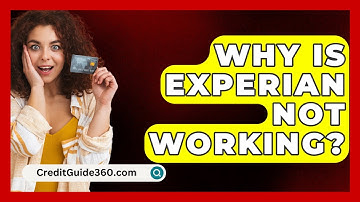 Why Is Experian Not Working? - CreditGuide360.com