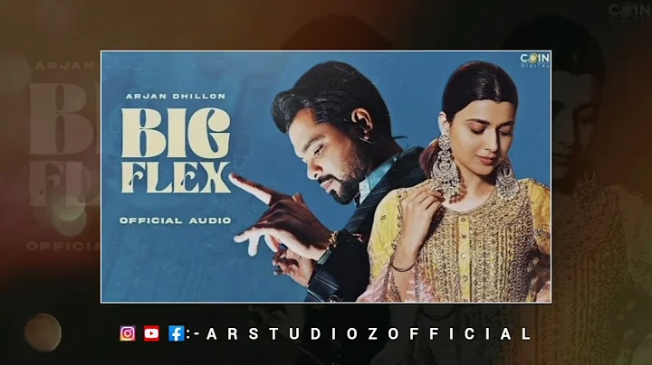 BIG FLEX | ARJAN DHILLON | NEW DSP EDITION PUNJABI SONGS | CONCERT HALL SONGS