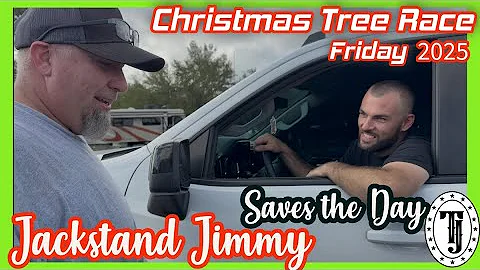 Jack stand Jimmy SAVES the Day!  2025 Christmas Tree Race, @CleetusM Friday