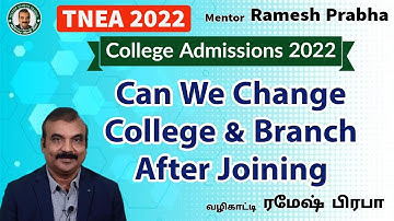 Can we change College & Branch after joining | மாத்திக்கலாமா? | TNEA2022 | Mentor Ramesh Prabha
