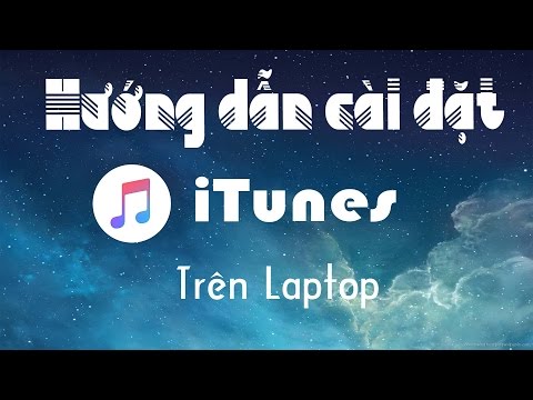 #2023 Hướng dẫn tải và cài đặt phần mềm iTunes