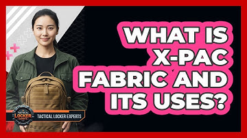 What Is X-Pac Fabric And Its Uses?