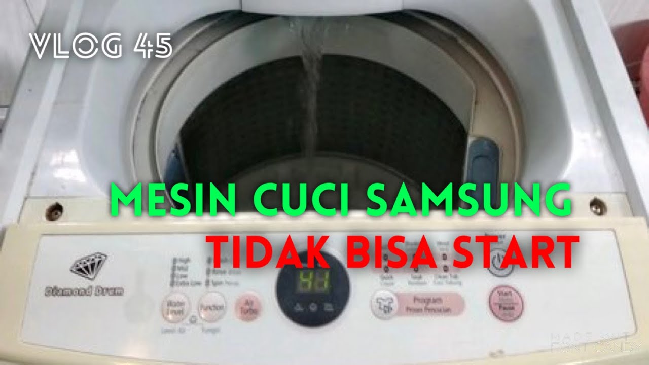 Mesin Cuci Samsung Diamond Drum WA85V3 Tidak Bisa Start