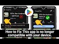 How to Fix This app is no longer compatible with your device | HOW TO FIX GTA: San Andreas - NETFLIX
