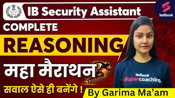 IB Security Assistant 2023| IB SA MTS Complete Reasoning महा मैराथन |IB SA Reasoning By Garima Ma