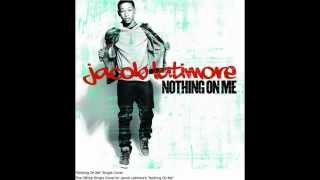 Nothing on Me- Jacob Latimore