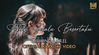 TUHAN SELALU BESERTAKU - GIHON MAREL ( KARAOKE VIDEO)