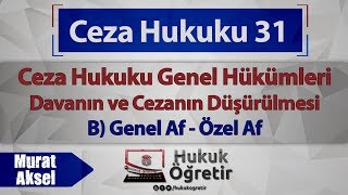 31 Ceza Hukuku Genel Hükümleri - Genel Af Özel Af - Murat Aksel