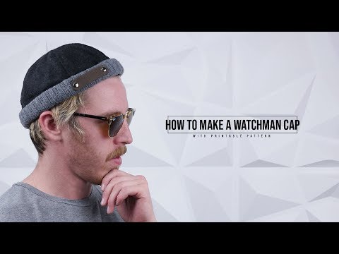 How to Make Watchman Cap