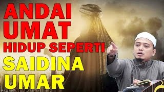 Ustaz Wadi Anuar - Andainya Umat Hidup Seperti Saidina Umar R.A