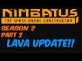 Nimbatus | Season 2 Part 2 | Lava Update And Annoying Quests | Nimbatus Closed Alpha Gameplay