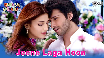 Jeene Laga Hoon | Ramaiya Vastavaiya | Girish Kumar, Shruti Haasan | Atif Aslam, Shreya Goshal