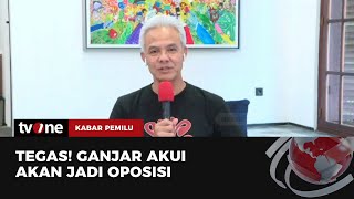Ganjar Pranowo Tegaskan akan Menjadi Oposisi | Kabar Pemilu tvOne