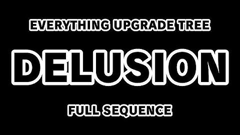 DELUSION | Everything Upgrade Tree