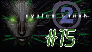 [АРХИВ] System Shock 2 - Impossible (Часть 15) - Командная палуба