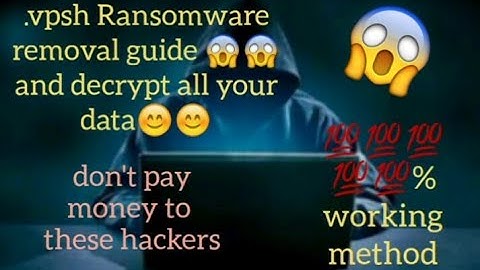 HOW TO REMOVE .VPSH  RANSOMWARE VIRUS  AND DECRYPT ALL YOUR DATA IN YOUR PC WINDOWS - 7,8,8.1,10