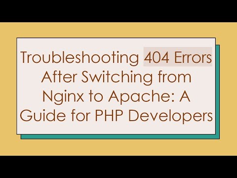 Troubleshooting 404 Errors After Switching from Nginx to Apache: A Guide for PHP Developers