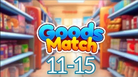 Goods 3D Match - Sort Puzzle Gameplay Walkthrough Level 11-15