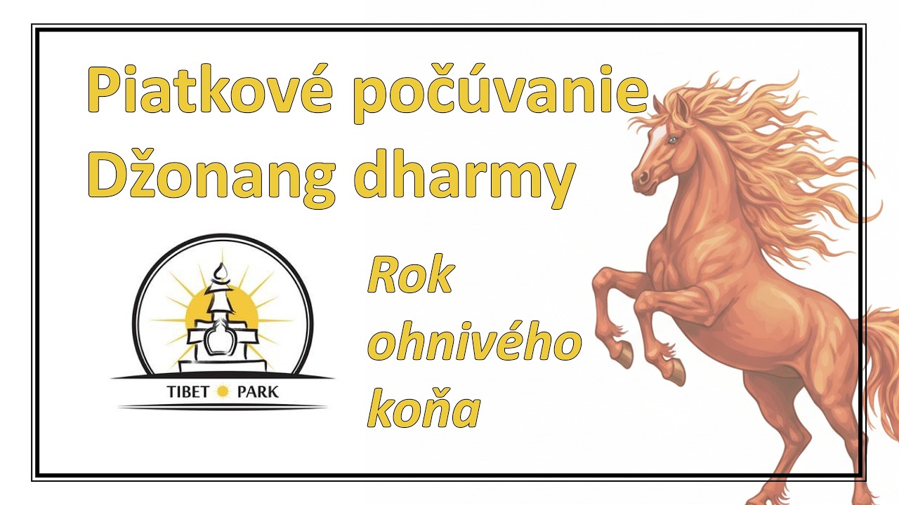 Piatkové počúvanie Džonang dharmy: Rok ohnivého koňa