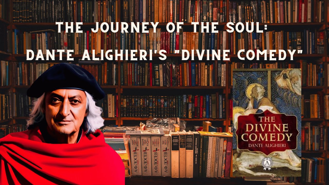 The Journey of the Soul: Dante Alighieri's "Divine Comedy" - YouTube