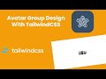 Avatar group design using TailwindCSS | Tailis #tailwind #tailwindcss #tailwindtutorial #tailwindv3