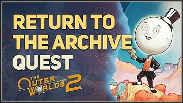 Return to the Archive The Outer Worlds 2
