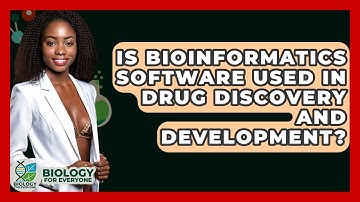 Is Bioinformatics Software Used in Drug Discovery and Development? - Biology For Everyone