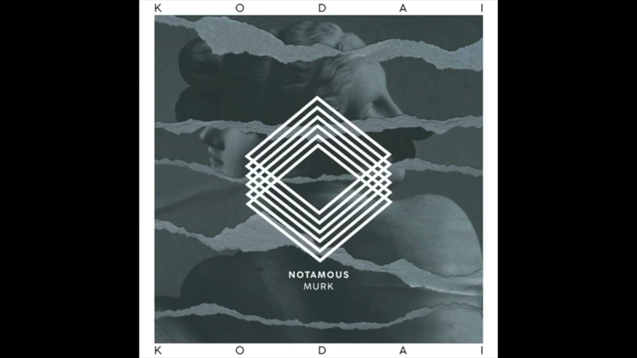 Notamous - Murk (Original Mix) [Kodai]