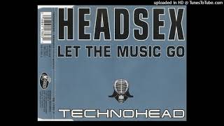 Technohead - Headsex (Let The Music Go) (Mobile Mecca Mix)