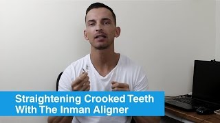 Straightening Crooked Teeth With Inman Aligner - No Braces Required