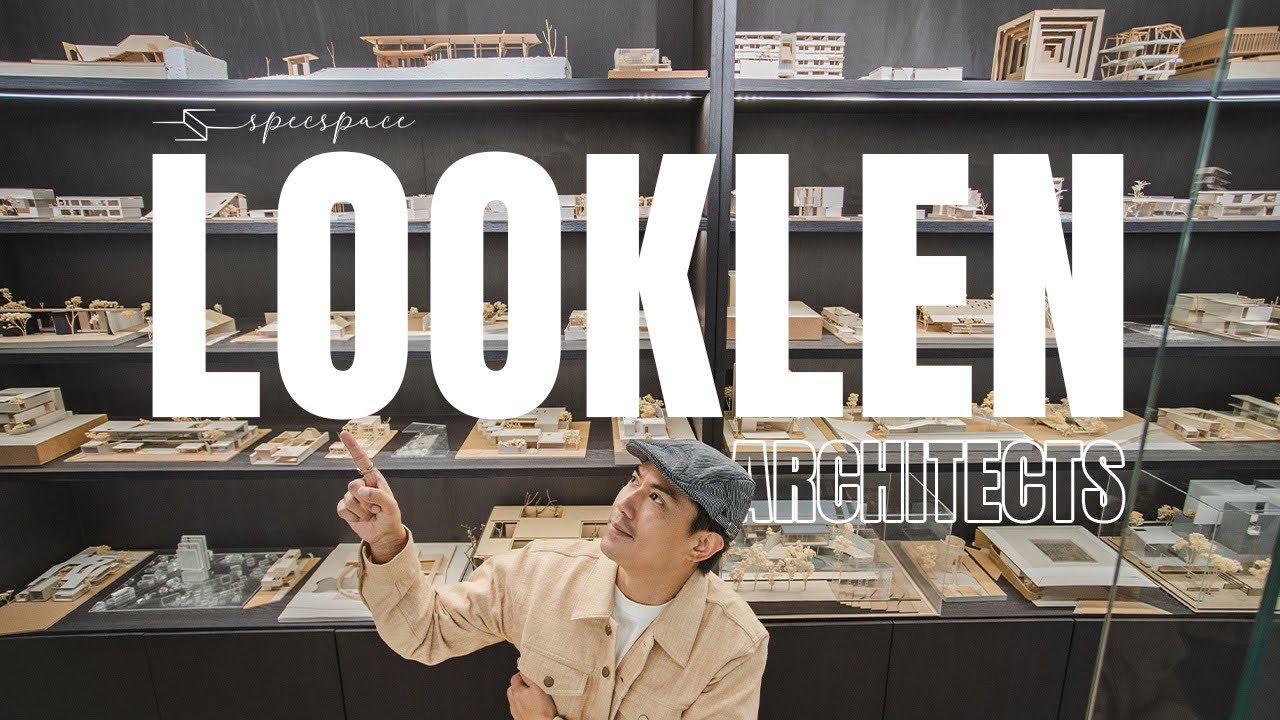 Looklen Architects - ทัวร์ออฟฟิศของบริษัทสถาปนิกที่ไม่ได้มาเล่นๆ