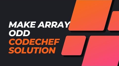 Make Array Odd #codechef #codechefsolution #contest #makearrayodd