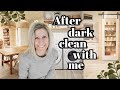 AFTER DARK CLEAN WITH ME 2021
