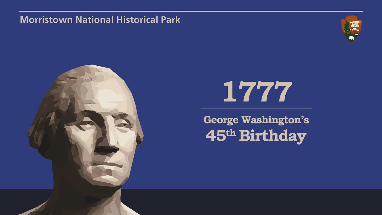 1777 - George Washington's 45th Birthday