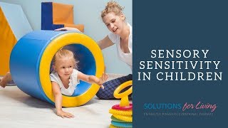 OT-V Episode 11:  Sensory Sensitivity in Children