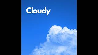 Cloudy Sped Up