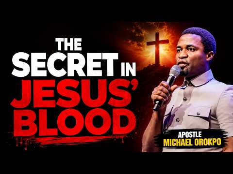 Apostle Michael Orokpo | Every Believer Must Understand This About the Blood