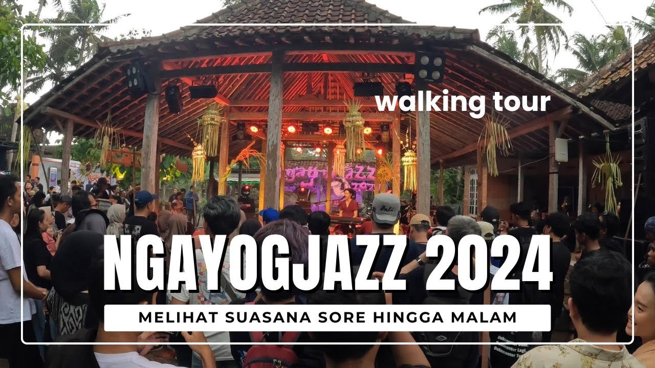 NGAYOGJAZZ 2024 || MELIHAT SUASANA SORE HINGGA MALAM.