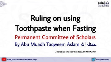 Ruling on using Toothpaste when Fasting - By Abu Muadh Taqweem حفظه الله