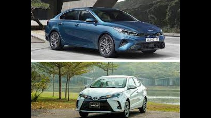 So sánh toyota vios và kia cerato năm 2024