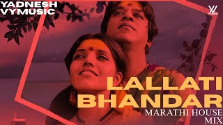 Lallati Bhandar marathi Tech House Mix Yadnesh Vy Ajay Atul Marathi House