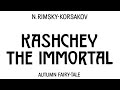 Nikolay Rimsky-Korsakov - Kashchey the Immortal [with score]