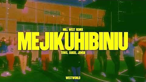 MILL WEST - MEJIKUHIBINIU REMIX (TENXI, JEMSII, AND SUISEI) LYRICS VIDEO